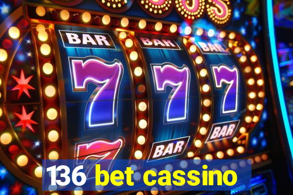 136 bet cassino